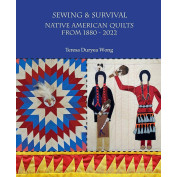 Sewing & Survival: Native American Quilts From 1880 - 2022