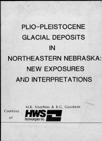 Plio-Pleistocene Glacial Deposits in Northeastern Nebraska: New Exposures and Interpretations. A field Trip sponsored by the Nebraska Geological Society (OFR-128)