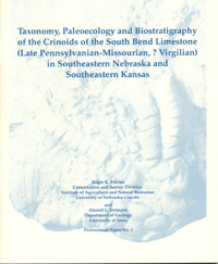 Taxonomy, Paleoecology and Biostratigraphy of the Crinoids of the South Bend Limestone (Late Pennsylvanian-Missourian, Virgilian) in Southeastern Nebraska and Southeastern Kansas (PP-1) 
