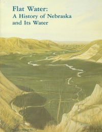  Flat Water: A History of Nebraska and Its Water (RR-12) 