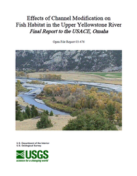 Effects of Channel Modification on Fish Habitat in the Upper Yellowstone River, Final Report to the USACE (U. S. Army Corps of Engineers), Omaha (OFR-03-476)