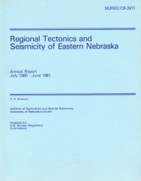 Regional Tectonics and Seismicity of Eastern Nebraska, Annual Report, July 1980 to June 1981 (OFR-27)