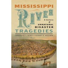 Mississippi River Tragedies A Century of Unnatural Disaster (MP-110)