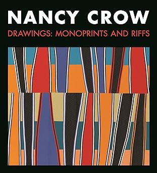 Nancy Crow Drawings: MonoPrints and Riffs Catalog