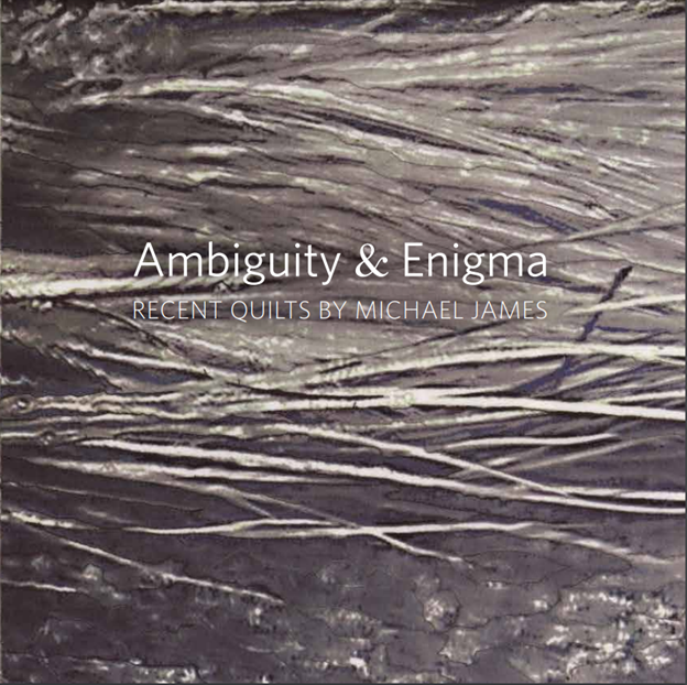 Recent Quilts By Michael James  Ambiguity & Enigma