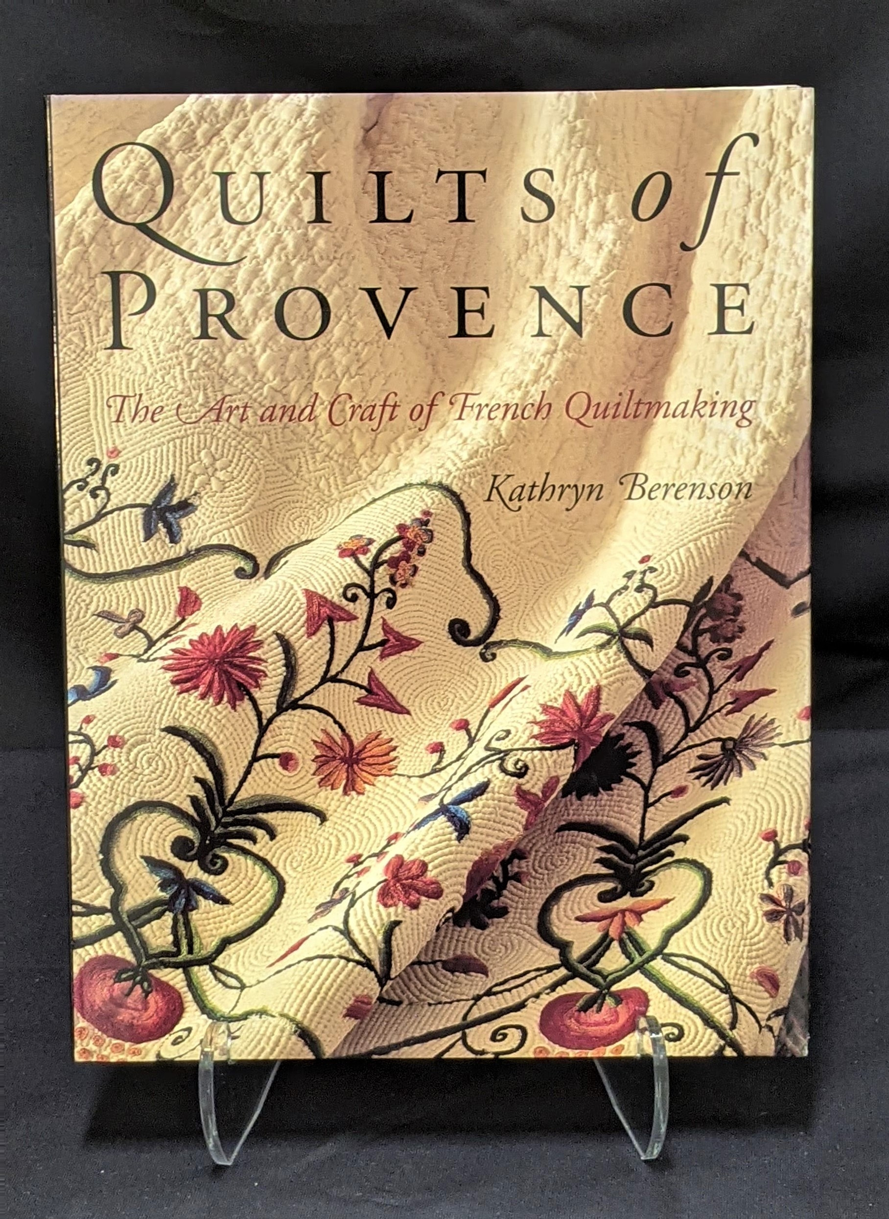Quilts of Provence, The Art and Craft of French Quiltmaking