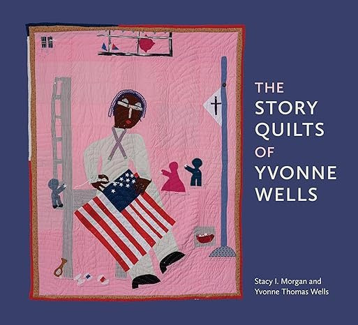 The Story Quilts of Yvonne Wells