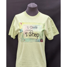 I Quilt Therefore I Shop T-Shirt