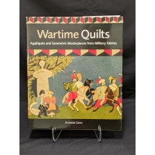 Wartime Quilts - Appliques and Geometric Masterpieces from Military Fabrics