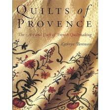 Quilts of Provence, The Art and Craft of French Quiltmaking