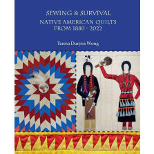 Sewing & Survival: Native American Quilts From 1880 - 2022