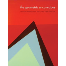 The Geometric Unconscious: A Century of Abstraction
